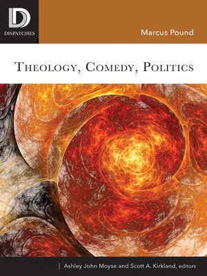 cover image of Theology, Comedy, Politics